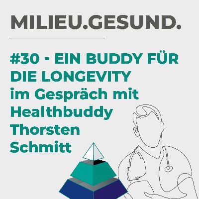 #30 - Ein Buddy für die Longevity - im Gespräch mit Healthbuddy Thorsten Schmitt