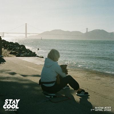 Stay Cool #077 (7th April 2022)