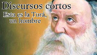 Discursos cortos - Esta es la Torá, un hombre