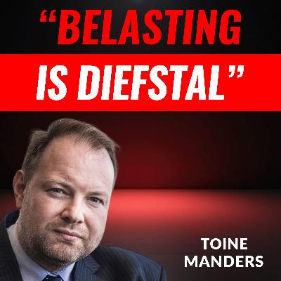 "Het Is Je Morele Plicht Om BELASTING Te Ontwijken" Met Toine Manders (#085)