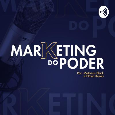 MARKETING DO PODER EP # 002 - Convidado Guilherme Hirata