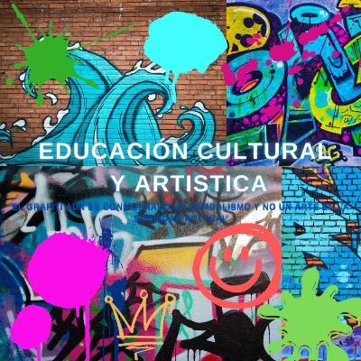 Educación Cultural y Artística-El grafiti aún es un vandalismo