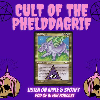 Ep. 7 THE CULT OF THE PHELDDAGRIF
