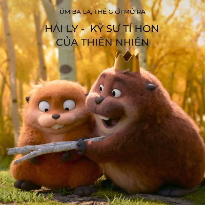 UBLTGMR - HẢI LY - KỸ SƯ TÍ HON CỦA THIÊN NHIÊN