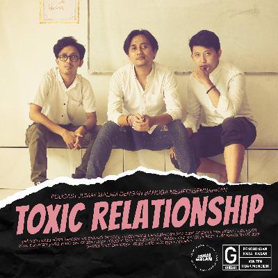 TIPS MENJALANI TOXIC RELATIONSHIP YANG SEHAT