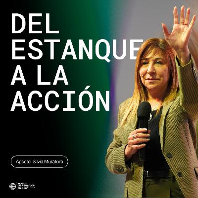 Del estanque a la acción - Ap. Silvia de Muratore