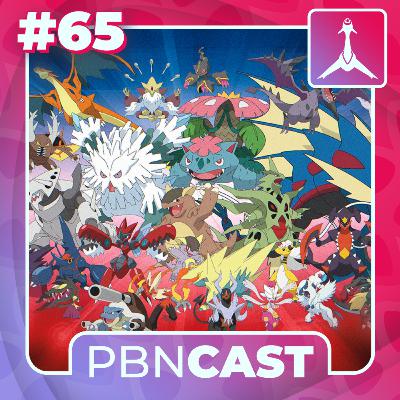 PBN Cast #65 - Grande Retorno das Mega Evoluções!?