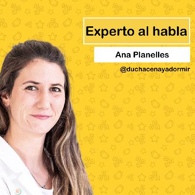 "El solucionario del sueño infantil" con Ana Planelles de @duchacenayadormir
