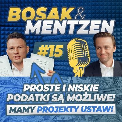 Bosak & Mentzen odc.15 - Proste i niskie podatki są możliwe! Mamy projekty ustaw!