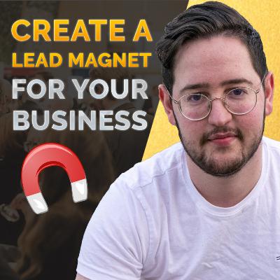 How To Create A Lead Magnet That Converts - Lead Generation For Beginners (With Shimee Japay)