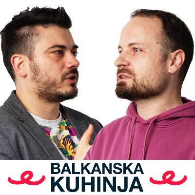 (Stara) BALKANSKA KUHINJA / Vanja Puškar / ŽIŠKA podkast #217