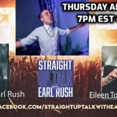 Straight Up Talk with Earl Rush and Eileen Torres Earl Rush goes One on One with Edwin Rivera