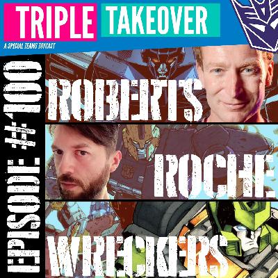 #100: IDW's Transformers Last Stand of the Wreckers (featuring James Roberts & Nick Roche)