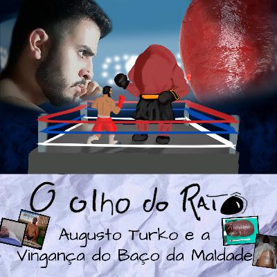 Augusto Turko e a Vingança do Baço da Maldade!!!!!!