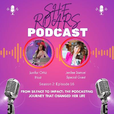 #16| From Silence to Impact: The Podcasting Journey That Changed Her Life with Jenilee Samuel