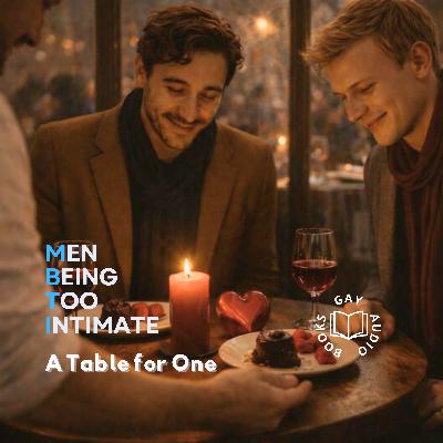 A Table for One | Men Being Too Intimate A Table for One | Men Being Too Intimate