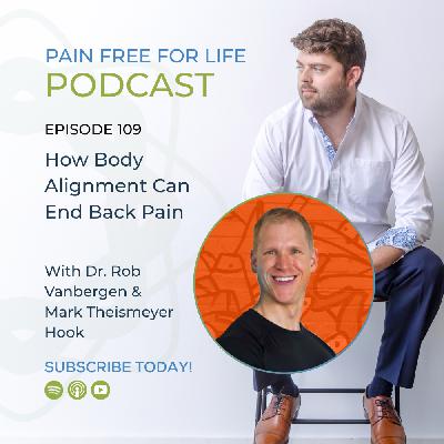Episode 111: How Body Alignment Can End Back Pain with Mark Theismeyer Hook Episode 111: How Body Alignment Can End Back Pain with Mark Theismeyer Hook