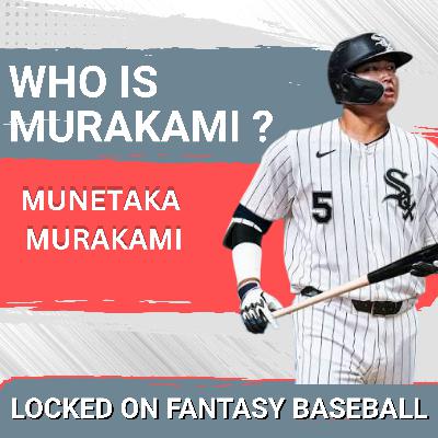 Munetaka Murakami SHOCKER Signs With The White Sox Fantasy Baseball Impact ! | Best Picks After 200!