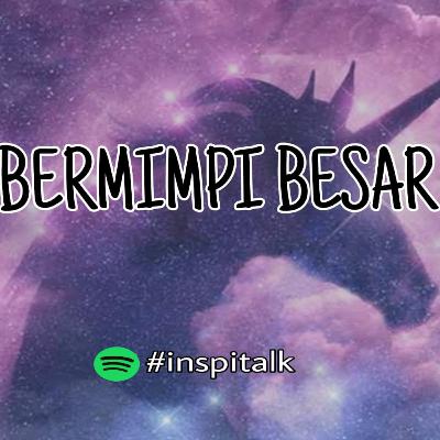 bermimpi besar