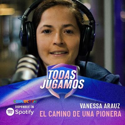 29. El camino de una pionera ✏️ | Invitada: VANESSA ARAUZ