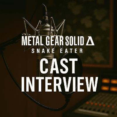 METAL GEAR SOLID Δ: SNAKE EATER Cast Interview