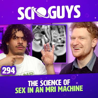 294: The Science of Sex in an MRI Machine 294: The Science of Sex in an MRI Machine