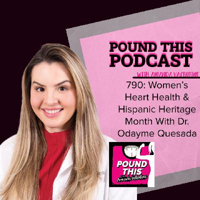 790: Women's Heart Health And Hispanic Heritage Month With Dr. Quesada