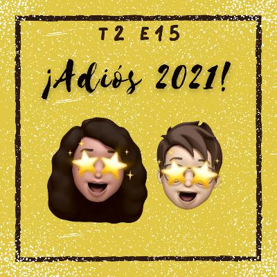 15.- "Adiós 2021" 15.- "Adiós 2021"