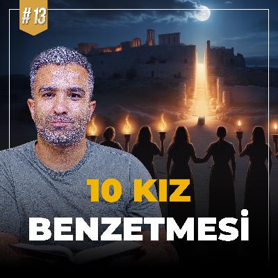 ✝️ Cennet'e Neden Gitmek İstiyorsun? On Kız Benzetmesinin Derin Anlamı ✝️ Cennet'e Neden Gitmek İstiyorsun? On Kız Benzetmesinin Derin Anlamı
