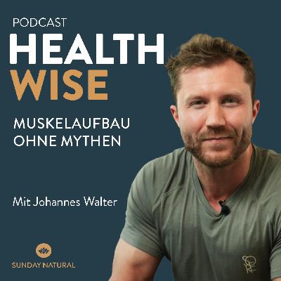 #136 Muskelaufbau ohne Mythen. Mit Johannes Walter