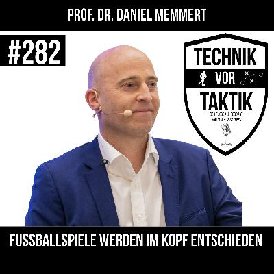 #282 Fussballspiele werden im Kopf entschieden - mit Prof. Dr. Daniel Memmert