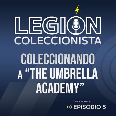 T5. EP.5: Coleccionando a "The Umbrella Academy"