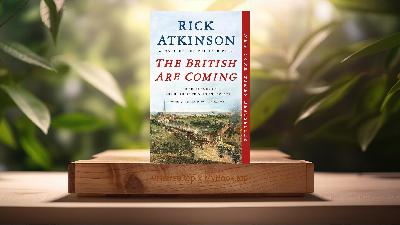 [Review] The British Are Coming (Rick Atkinson) Summarized