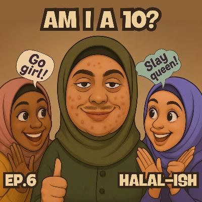 Ep.6 - Am I a 10?