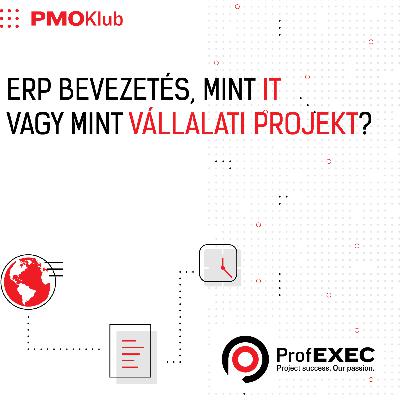 ERP bevezetés, mint IT vagy mint vállalati projekt? ERP bevezetés, mint IT vagy mint vállalati projekt?