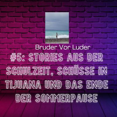 #5: Stories aus der Schulzeit, Schüsse in Tijuana und das Ende der Sommerpause 🙋‍♂️😏 ( + Gewinnspiel!)