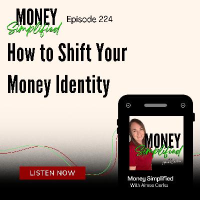 224: How to Shift Your Money Identity