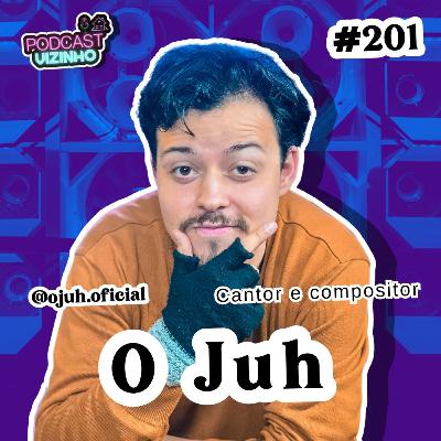 O JUH - Podcast Vizinho #201
