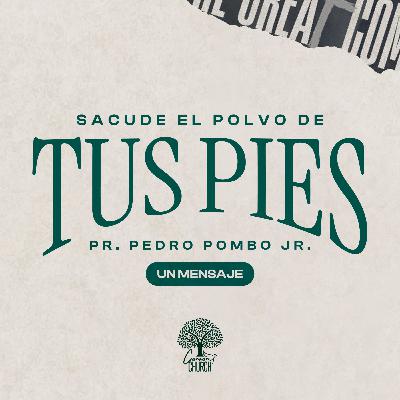 Sacude el polvo de tus pies Sacude el polvo de tus pies
