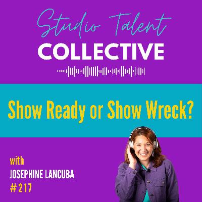 217 : Show Ready or Show Wreck?