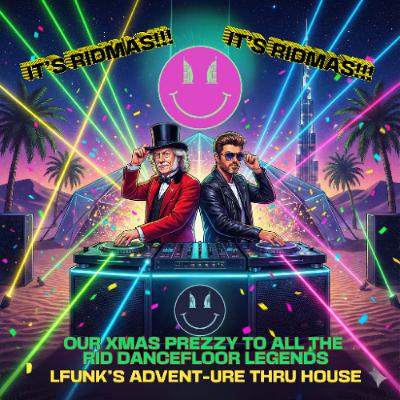 EP 133 - IT's RIDMAS!!!!! LFunk's Advent-ure Thru House