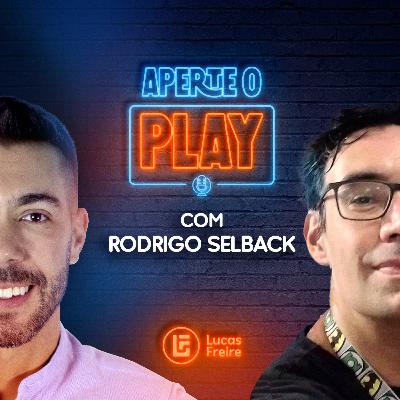 Aperte o Play! Com Rodrigo Selback — T2EP17 Aperte o Play! Com Rodrigo Selback — T2EP17