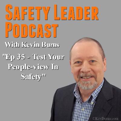 Ep 35 - Test Your People-view In Safety