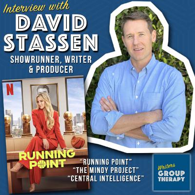 Session #209 - David Stassen - Showrunner for Netflix’s “Running Point”