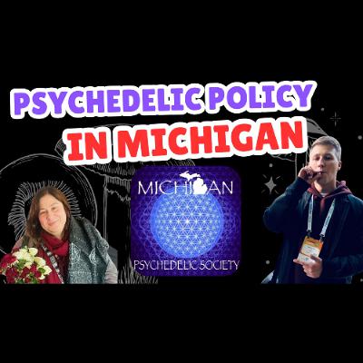 #219 - Inside Michigan’s Psychedelic Movement