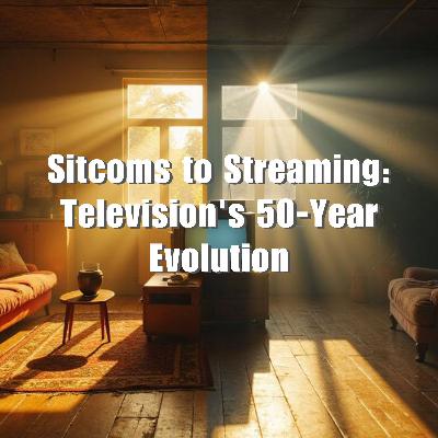 Sitcoms to Streaming: Television's 50-Year Evolution Sitcoms to Streaming: Television's 50-Year Evolution