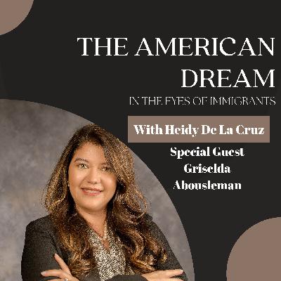 “From the Border to the Boardroom” - with Griselda Abousleman - Ep. 116 “From the Border to the Boardroom” - with Griselda Abousleman - Ep. 116