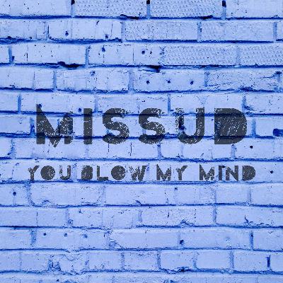 Missud - You Blow My Mind