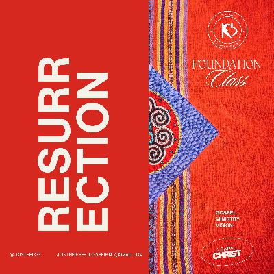 Foundation Class - RESURRECTION