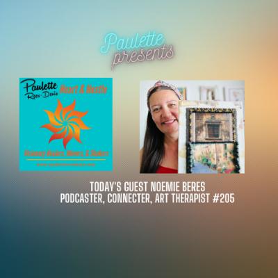Heart and Hustle with guest artist and healer, Noemi Beres, #205 Heart and Hustle with guest artist and healer, Noemi Beres, #205